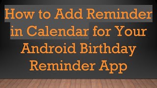 How to Add Reminder in Calendar for Your Android Birthday Reminder App [upl. by Nylrats]