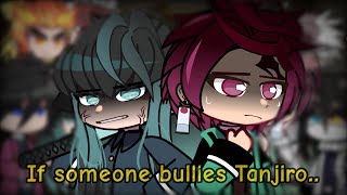 Hashiras react to If Someone Bullies Tanjiro  GCRV  Demon Slayer [upl. by Anwad]