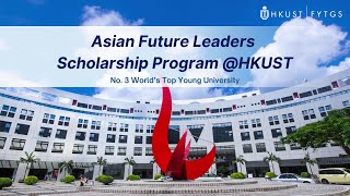 From Scholarship to Leadership Highlights of Asian Future Leaders Scholarship Program HKUST [upl. by Nosila]