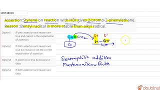 AssertionStyrene on reaction with HBr gives 2bromo2phenylethaneBenzyl [upl. by Hazeghi]