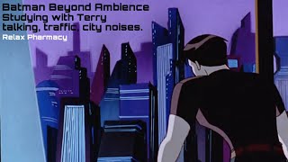 studying with terry mcginnis  Batman Beyond Ambience talking [upl. by Esch]