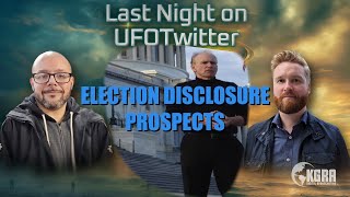 KGRAs Last Night on UFOTWITTER  POST ELECTION DISCLOSURE STEVE BASSETT [upl. by Mindi]