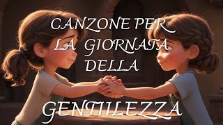 Canzone per la giornata della gentilezza  per bambini [upl. by Nac]