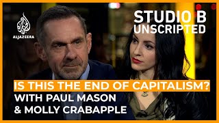 Is this the end of capitalism  Molly Crabapple and Paul Mason  Studio B Unscripted [upl. by Johiah946]