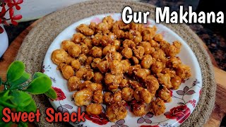 Gur Makhana Recipe  Easy Jaggery Sweet Makhana  Healthy Snacks for Sweet Cravings  Makhana Recipe [upl. by Wolfson]