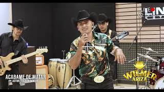 COVER ACÁBAME DE MATAR  WILMER ARIZA EL CHACAL EN VIVO 🔴 [upl. by Wenn211]