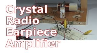 How to Make Amplifier for Crystal Radio Earphone [upl. by Nyletac601]