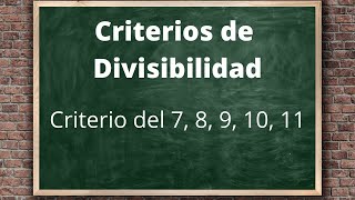 Criterio de divisibilidad del 7 8 9 10 y 11 [upl. by Gerta]