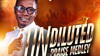 Undiluted Praise Medley by Jaybest [upl. by Blake]