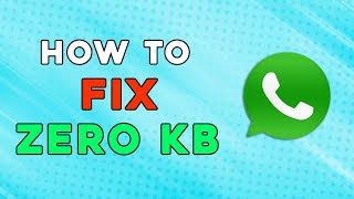 How To Fix Zero Kb On Whatsapp Quick Tutorial [upl. by Murdock]