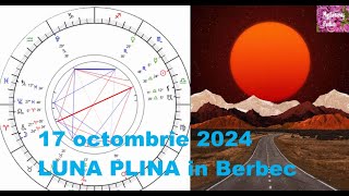 17 octombrie 2024 LUNA PLINA in BERBEC ATENTIE la HOTI [upl. by Tloh]