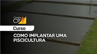 Curso a Distância Criação de Peixes  Como Implantar uma Piscicultura CPT [upl. by Ellenet]