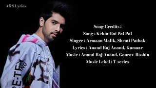 Kehta Hai Pal Pal Full Song With Lyrics by Armaan Malik [upl. by Fe348]