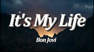 Its My Life  By Bon Jovi Lyrics Video [upl. by Herod322]