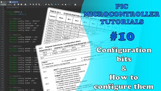 PIC MCU TUTORIALS 10  Configuration bits amp How to configure them Absolute Beginner [upl. by Burton]