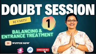 Doubt Clearing Session  1  Balancing and Entrance Treatment  RJ Vastu [upl. by Solis407]