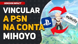 Genshin Impact Como VINCULAR a Conta do PS4PS5 Na Conta MihoyoConta Nova [upl. by Knutson]