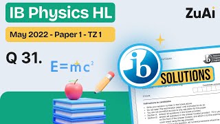 Q31 IB Physics HL Past Paper Solution May 2022 Paper 1 TZ 1 ibdp physics [upl. by Markowitz]