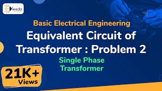 Equivalent Circuit of Transformer  Problem 2  Single Phase Transformer [upl. by Yirinec]