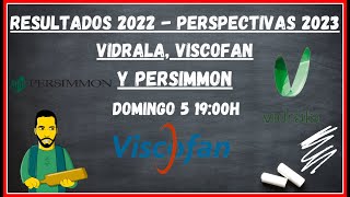 🎥RESULTADOS 2022  PERSPECTIVAS 2023 Vidrala VID🍾 Viscofan VIS🥩 y Persimmon PSN🏠 [upl. by Doak948]