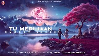 Tu Meri Jaan  gurdev singh  punjabi song [upl. by Haelahk]