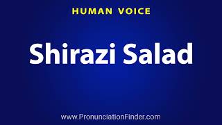 How To Pronounce Shirazi Salad [upl. by Karame507]