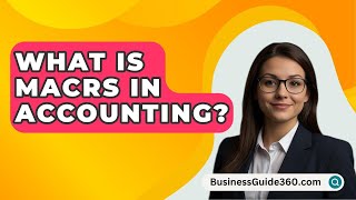 What Is Macrs In Accounting  BusinessGuide360com [upl. by Rita]