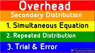 Secondary distribution of overheads Part 2 Overhead  lecture 2 By CA Brijesh singh [upl. by Ikkiv]