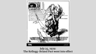 History snapshot July 24 1929 the Kellog Briand pact into effect [upl. by Yrreg]