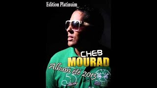 CHEB MOURAD mzayra 3ala l jelaba raha kalba album été 2013 édition platinium suxée [upl. by Ardnak]