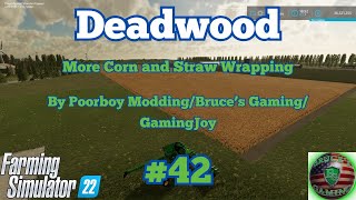 FS22Deadwood 42 Corn Harvest and Straw Bailing PoorboyModding [upl. by Eiuqnom899]