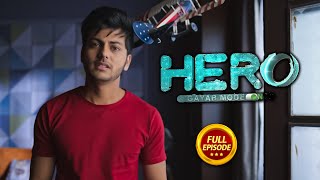 Hero  Gayab Mode On  Ep 10  Full Episode  19th July 2024 [upl. by Jaquith755]