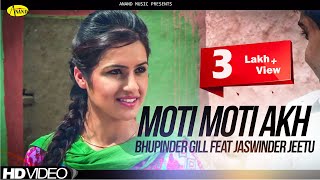 Bhupinder Gill Feat Jaswinder Jeetu  Moti Akh  New Punjabi Song 2023 Anand Music [upl. by Baggett469]