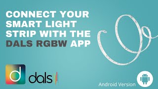 How to connect your smart light strip with the DALS RGBW app with Android [upl. by Akitan904]