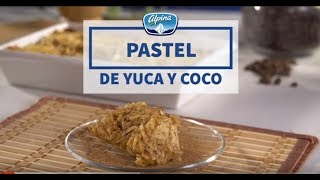 Receta Pastel de yuca y coco  Alpina Colombi [upl. by Oiluarb]