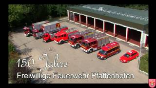 150 Jahre Frewillige Feuerwehr Pfaffenhofen adIlm  Film [upl. by Ahaelam]