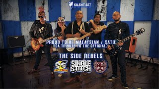 Proud To Be Malaysian  Satu A Tribute to The Official  The Side Rebels [upl. by Najed]