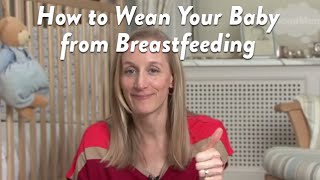 How to Wean Your Baby from Breastfeeding  CloudMom [upl. by Sira]