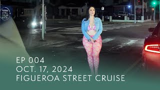 Figueroa Street Cruise  Ep 004  Oct 17 2024 [upl. by Garrison]