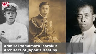 Admiral Yamamoto Isoroku  From Tsushima to Pearl Harbor [upl. by Aiksas]