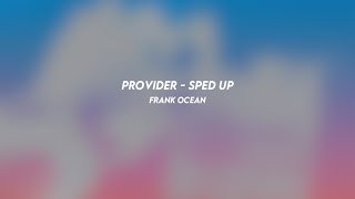 provider frank ocean sped up [upl. by Laurance]