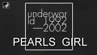 PEARLS GIRL by Underworld [upl. by Erdne]