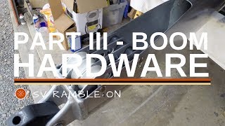 SV Ramble On  Boom Hardware Part III [upl. by Philender138]