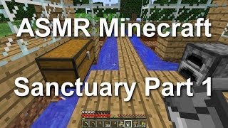 ASMR Minecraft  Sanctuary Part 1 [upl. by Arraeis]