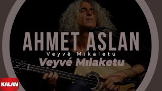 Ahmet Aslan  Veyvé Mılaketu I Veyvê Mıkaletu Meleklerin Dansı © 2007 Kalan Müzik [upl. by Mariand574]