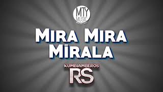 Kumbiamberos RS  Mira Mira Mirala [upl. by Paucker]