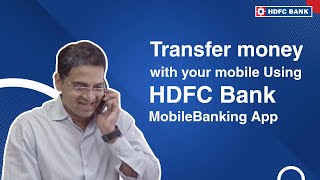 Transfer money with your mobile Using HDFC Bank Mobile Banking App [upl. by Saretta]