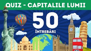 QUIZ  CAPITALELE LUMII  50 de întrebări și răspunsuri [upl. by Elleinet281]