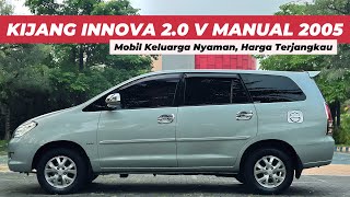 DIJUAL  TOYOTA KIJANG INNOVA 20 V MANUAL 2005 MOBIL KELUAR NYAMAN amp TERJANGKAU [upl. by Alekal]