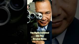 Five Highly Acclaimed John Woo Directed Movies [upl. by Yenreit]